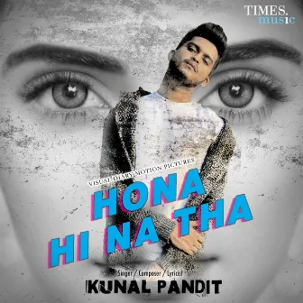 Hona Hi Na Tha - Single by Kunal Pandit