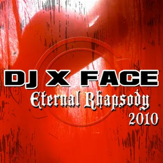 Eternal Rhapsody 2010 by DJ X Face