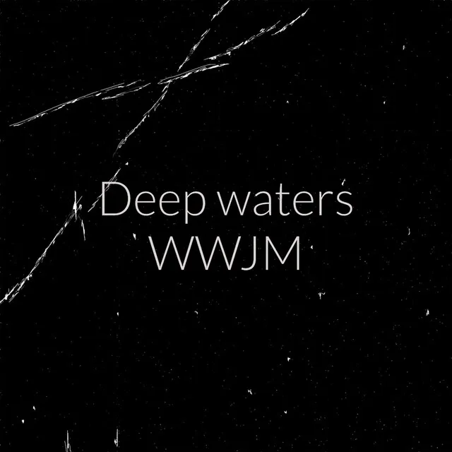 Deep Waters