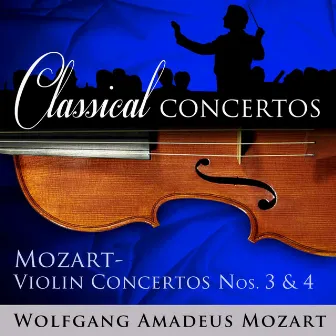 Classical Concertos: Mozart, Violin Concertos 3 and 4 by Christian Altenburger