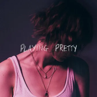 Playing Pretty by Elba Rose