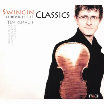 Swingin' through the Classics by Tim Kliphuis