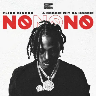 No No No (feat. A Boogie Wit Da Hoodie) by Flipp Dinero