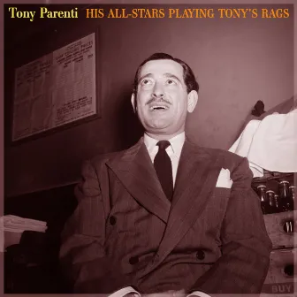 His All-Stars Playing Tony's Rags by Tony Parenti