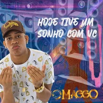 Hoje Tive Um Sonho Com Vc by O Maggo