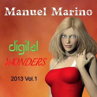 Digital Wonders 2013, Vol. 1 by Manuel Marino