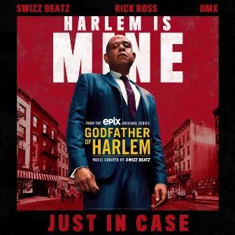 Just in Case (feat. Swizz Beatz, Rick Ross & DMX) by Godfather of Harlem