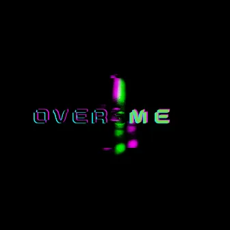 Over Me by Peter B Triple XO