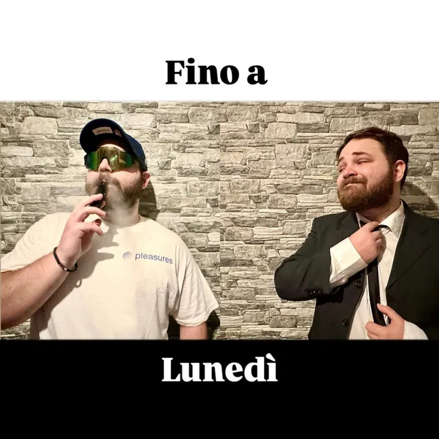 Fino a Lunedì