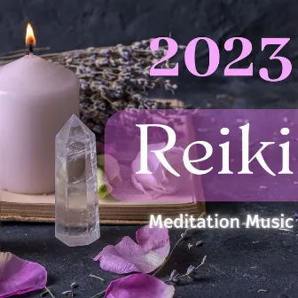 2023 Reiki Meditation Music: Sounds of Nature for Positive Energy Flow by Healing Naturists