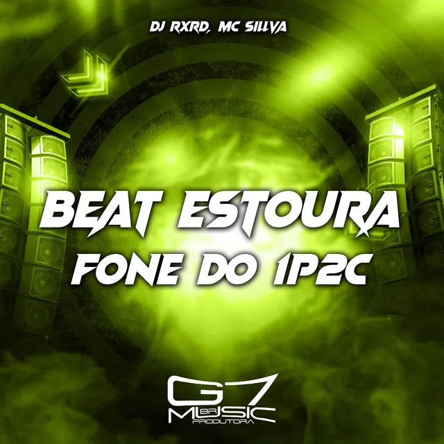 Beat Estoura Fone do 1P2C