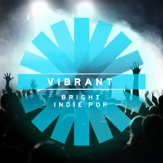 Vibrant: Bright Indie Pop by Ray Dixie