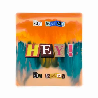 HEY! by Kid Emmy