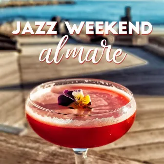 Jazz weekend al mare: Rilassante bossa nova tropicale, Ottimo umore, Lounge bar, Ritmo del sole by Relaxing Jazz Ensemble