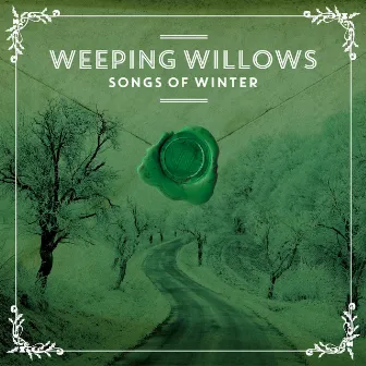 Songs of Winter by Weeping Willows