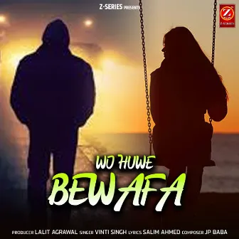 Wo Huwe Bewafa by Vinti Singh