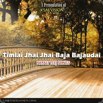 Timlai Jhai Jhai Baja Bajaudai by Ramji Paudel