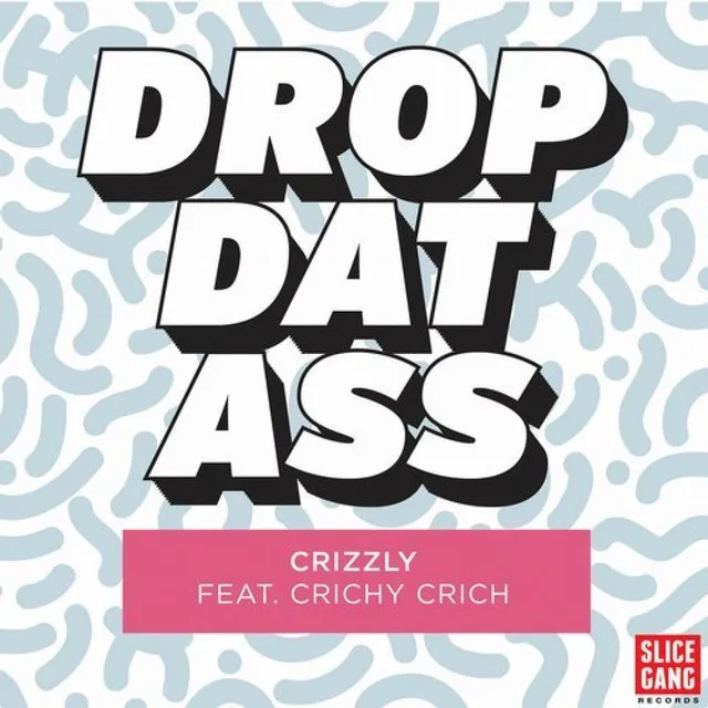 Drop Dat Ass feat. Crichy Crich