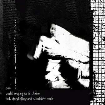 World Keeping Us in Chains (Remix) by DeepHellBoy