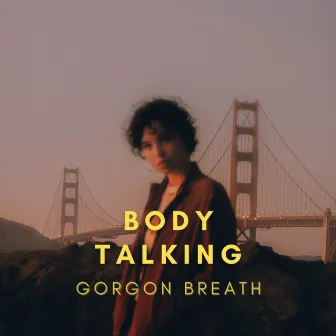 Body Talking by Gorgon Breath