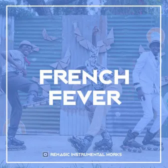 French Fever by Remagic