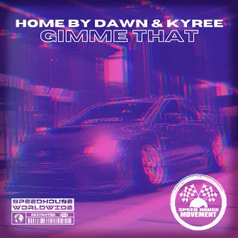 Gimme That by Home By Dawn