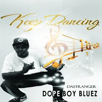 Keep Dancing (feat. Shawmichael & D-Ray) - Single by Dastranger