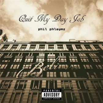 Quit My Day Job by phil phlaymz