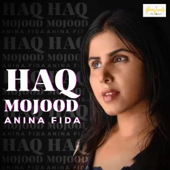 Haq Mojood - Single by Anina Fida