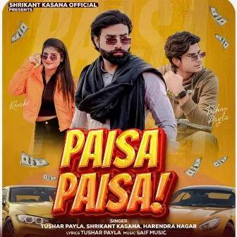 Paisa Paisa by Tushar Payla