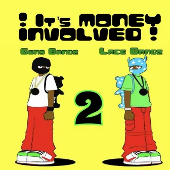 It's Money Involved !, Pt. 2 by Lace Bandz