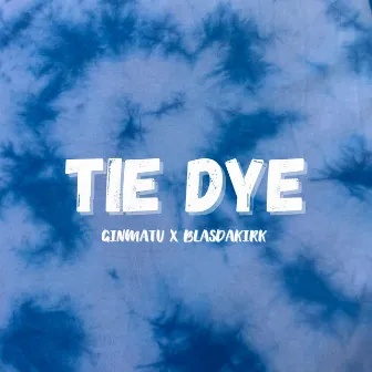 TIE DYE by Ginmatu