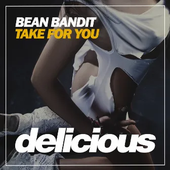 Take For You by Bean Bandit