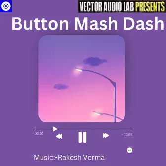 Button Mash Dash by Rakesh Verma