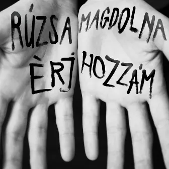 Érj hozzám by Rúzsa Magdolna