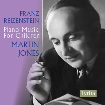 Reizenstein: Piano Music for Children by Franz Reizenstein