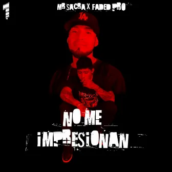 No Me Impresionan by Faded Pro