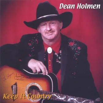 Keep It Country by Dean Holmen