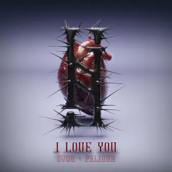 I LOVE YOU by Peligre