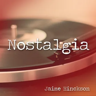 Nostalgia - Single by Jaime Hinckson