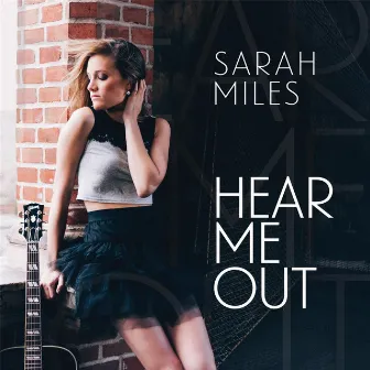 Hear Me Out by Sarah Miles