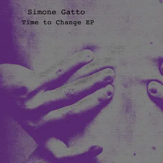 Time To Change EP by Simone Gatto