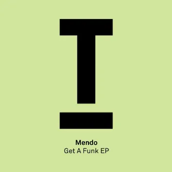 Get A Funk EP by Mendo