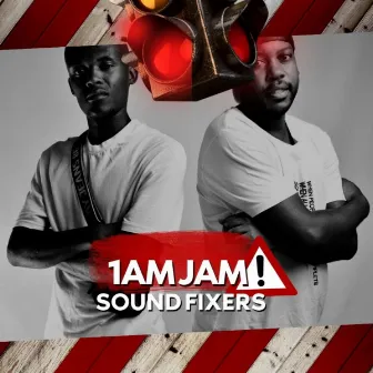 1AM JAM by Sound Fixers