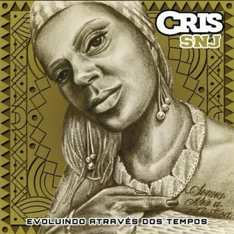 Evoluindo Através dos Tempos by Cris SNJ