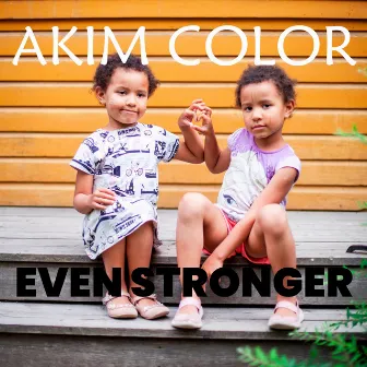 Even Stronger by Akim Color