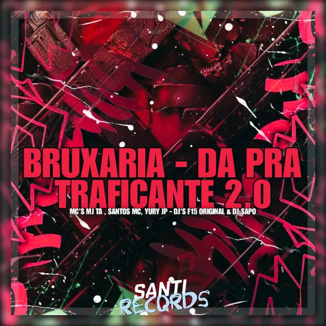 Da pra Traficante 2.0 (feat. SANTOS MC & DJ SAPO)