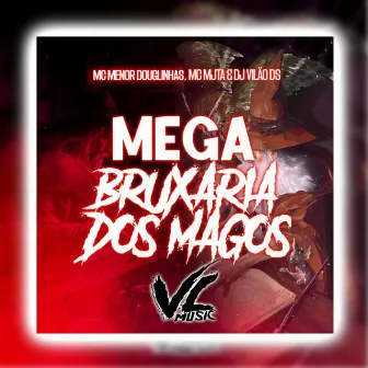 Mega Bruxaria dos Magos by MC MENOR DOUGLINHAS