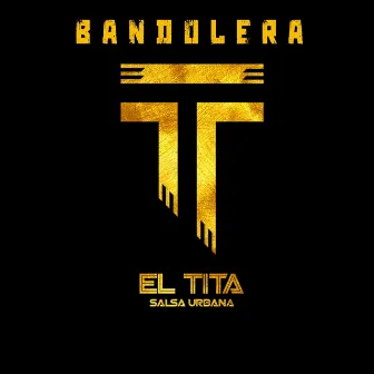 Bandolera by El Tita Salsa Urbana