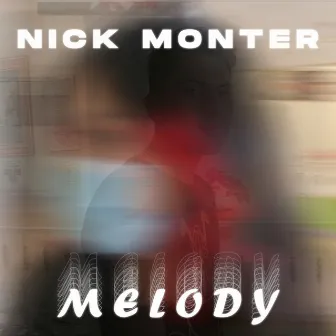 Melody by Nick Monter